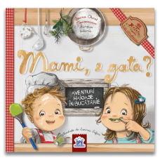 Mami, e gata?: Aventuri haioase in bucatarie