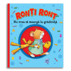 Ronti Ront nu vrea sa mearga la gradinita
