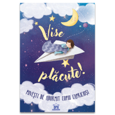 Vise placute! Povesti de adormit copiii capriciosi